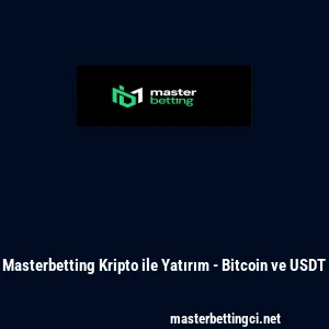 Masterbetting Kripto ile Yatırım - Bitcoin ve USDT