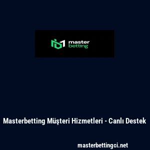 Masterbetting M&uuml;şteri Hizmetleri - Canlı Destek