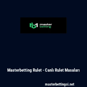 Masterbetting Rulet - Canlı Rulet Masaları